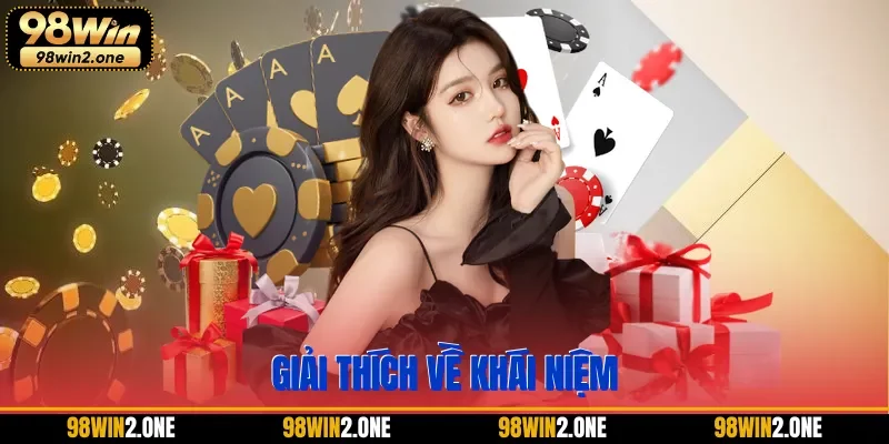 Giải thích về khái niệm