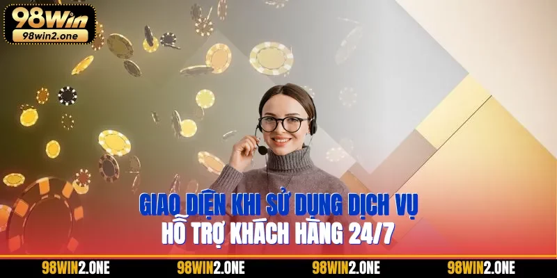 Giao diện khi sử dụng dịch vụ hỗ trợ khách hàng 24/7