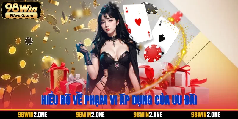 Hiểu rõ về phạm vi áp dụng của ưu đãi