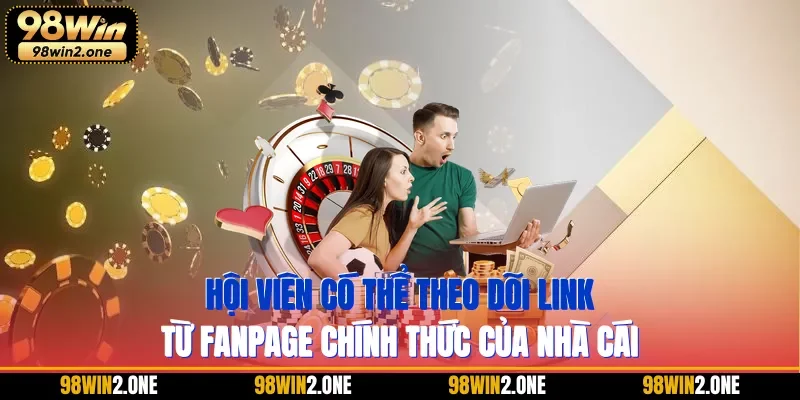 Hội viên có thể theo dõi link từ fanpage chính thức của nhà cái