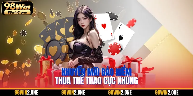 Khuyến mãi bảo hiểm thua thể thao cực khủng