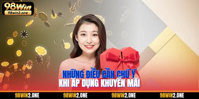 Những điều cần chú ý khi áp dụng khuyến mãi