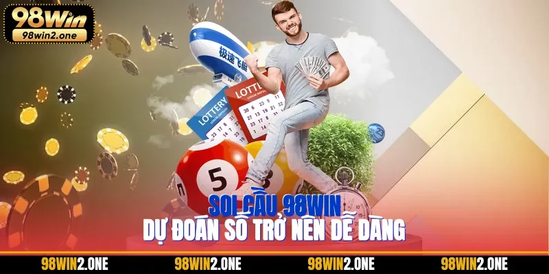 Soi cầu 98WIN dự đoán số trở nên dễ dàng