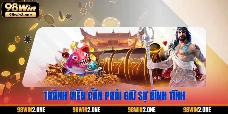 Thành viên cần phải giữ sự bình tĩnh