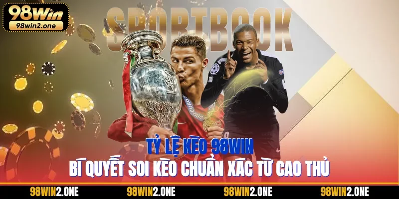 Tỷ lệ kèo 98WIN